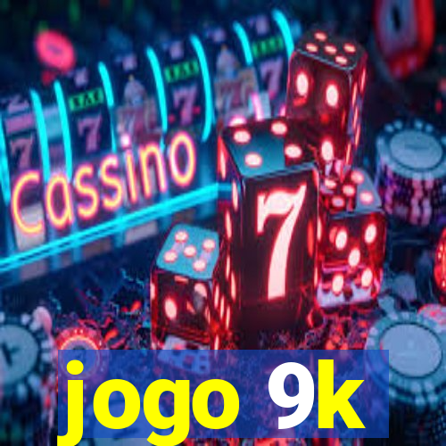jogo 9k